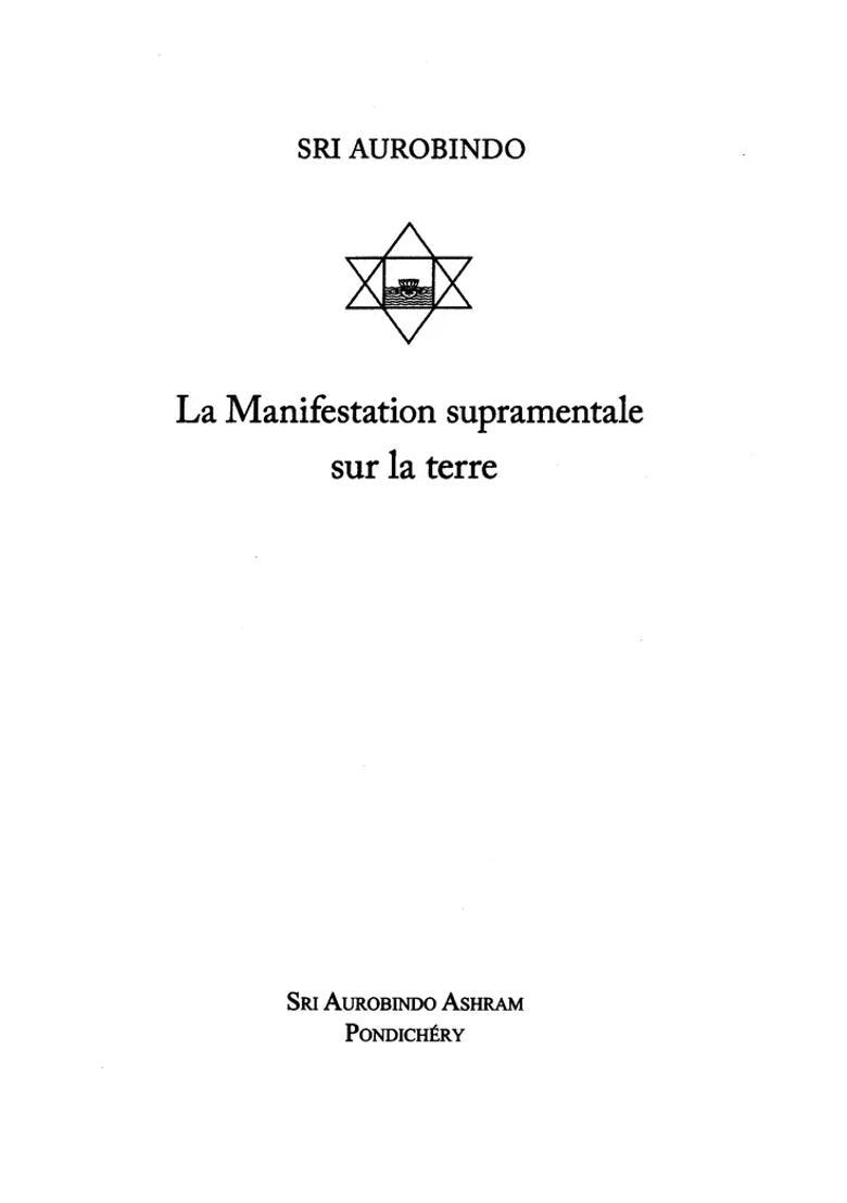 La Manifestation Supramentale Sur La Terre- The Supramental Manifestation On Earth French - Indya