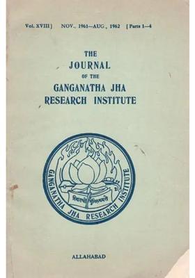 The Journal Of The Ganganatha Jha Research Institute Nov. 1961- Aug. 1962 Parts 1-4 An Old And Rare Book Vol.-Xviii