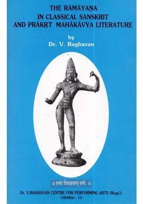 The Ramayana In Classical Sanskrit And Prakrt Mahakavya Literature