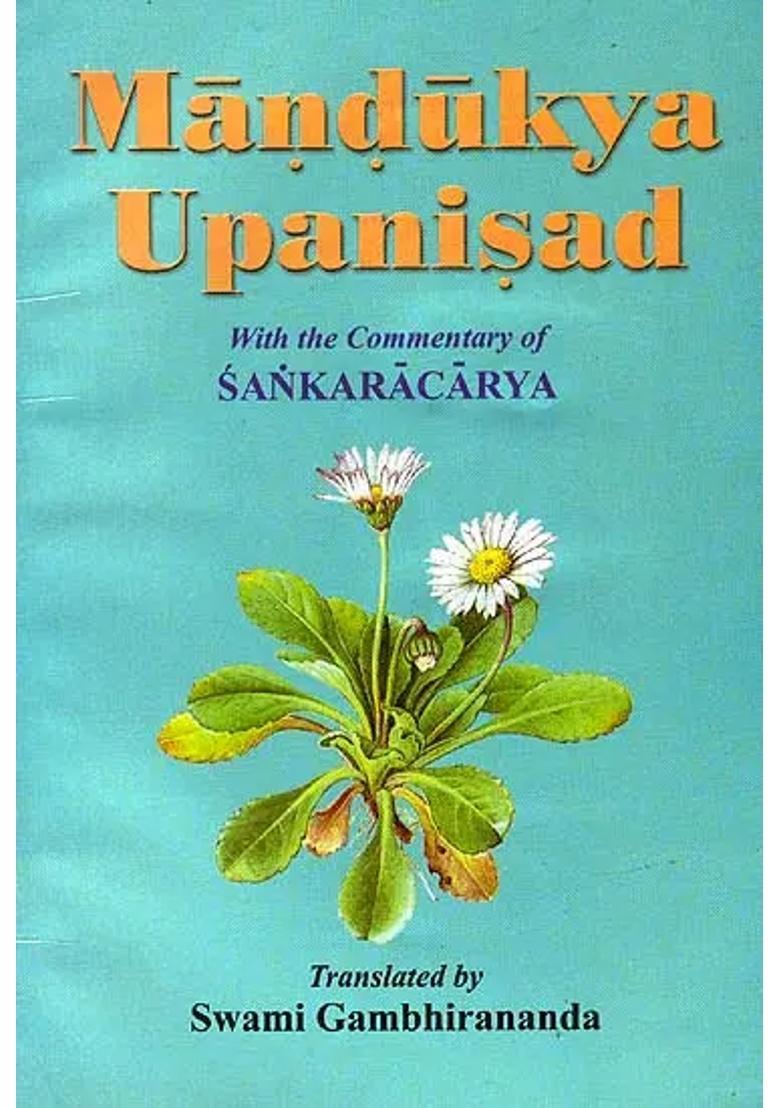 Mandukya Upanisad With The Karika Of Gaudapada And The Commentary Of Sankaracarya Shankaracharya - Indya