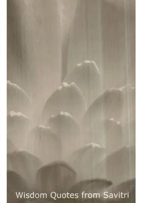 Wisdom Quotes From Savitri