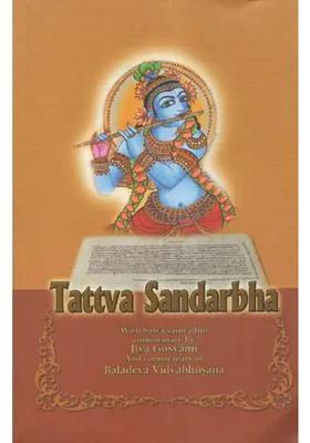 Tattva Sandarbha With Sarva-Samvadini Commentary By Jiva Goswami And Commentary Of Baladeva Vidyabhusana
