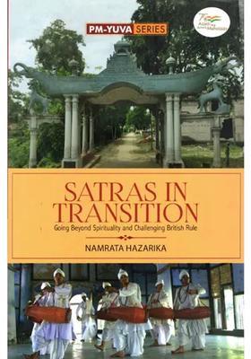 Satras In Transition- Going Beyond Spirituality And Challenging British Rule