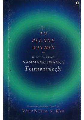 To Plunge Within Selections From Nammaazhwaar