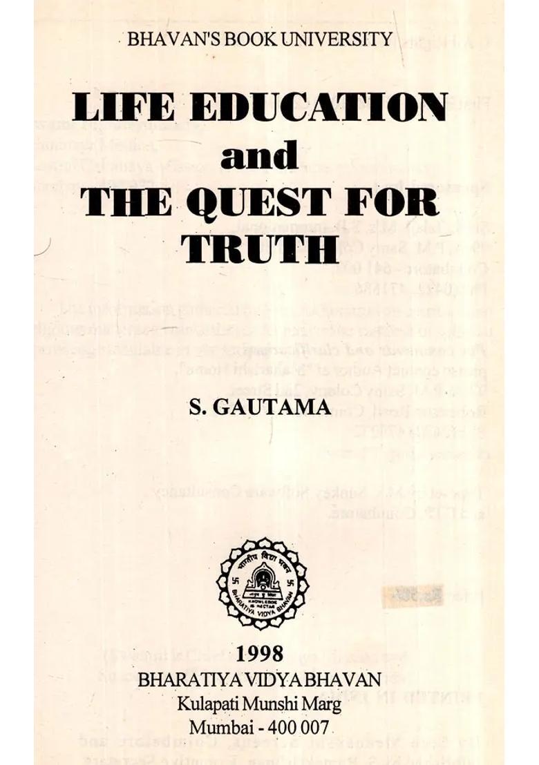Life Education And The Quest For Truth- An Integrated And Scientific Approach Presented In Capsule Form An Old And Rare Book - Indya