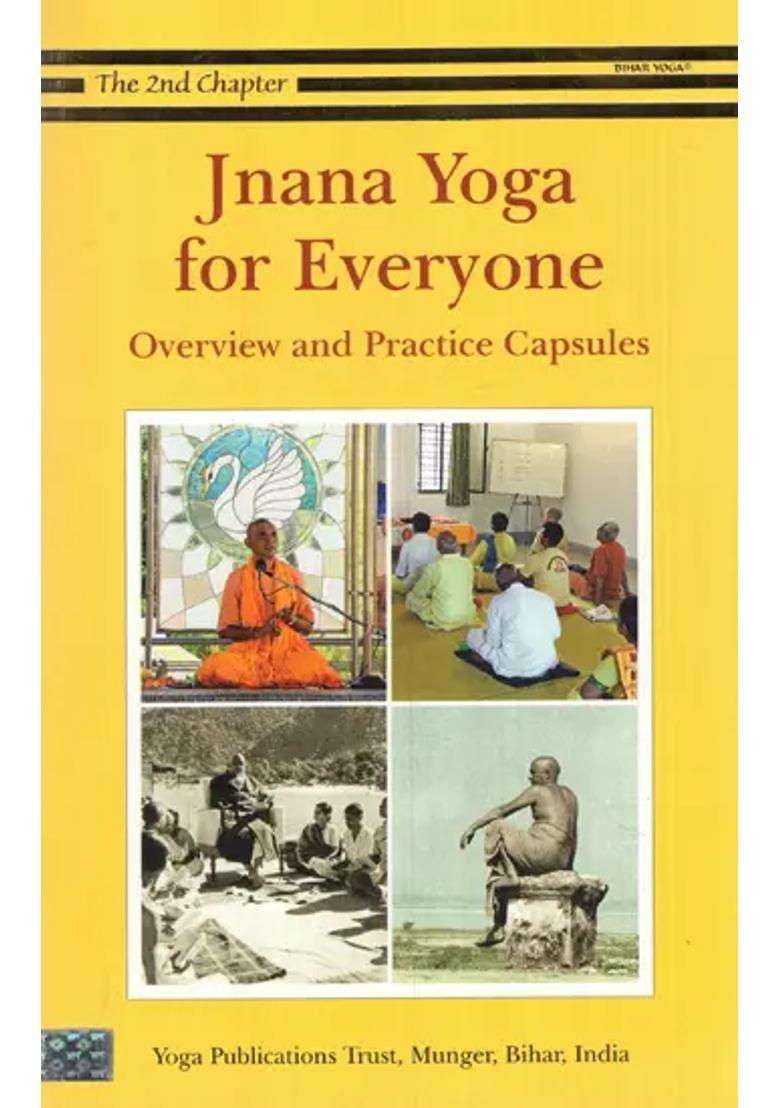 Jnana Yoga For Everyone- Overview And Practice Capsules The 2Nd Chapter - Indya