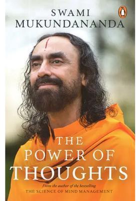 The Power Of Thoughts From The Author Of The Bestselling The Science Of Mind Management