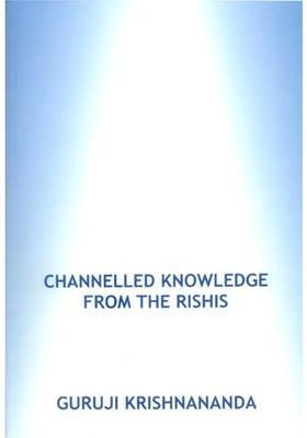 Channelled Knowledge From The Rishis Part-2
