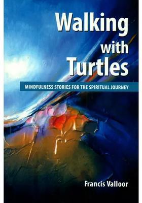 Walking With Turtles Mindfulness Stories For The Spiritual Journey