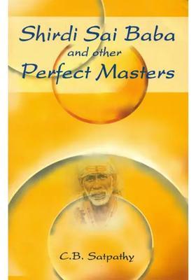 Shirdi Sai Baba And Other Perfect Masters