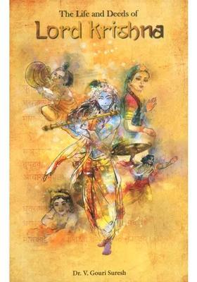 The Life And Deeds Of Lord Krishna
