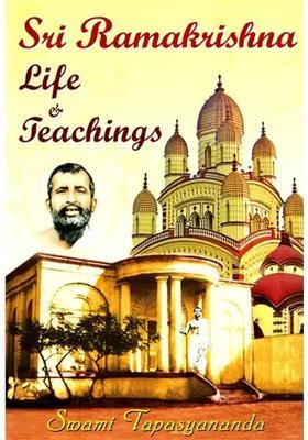 Sri Ramakrishna Life And Teachings