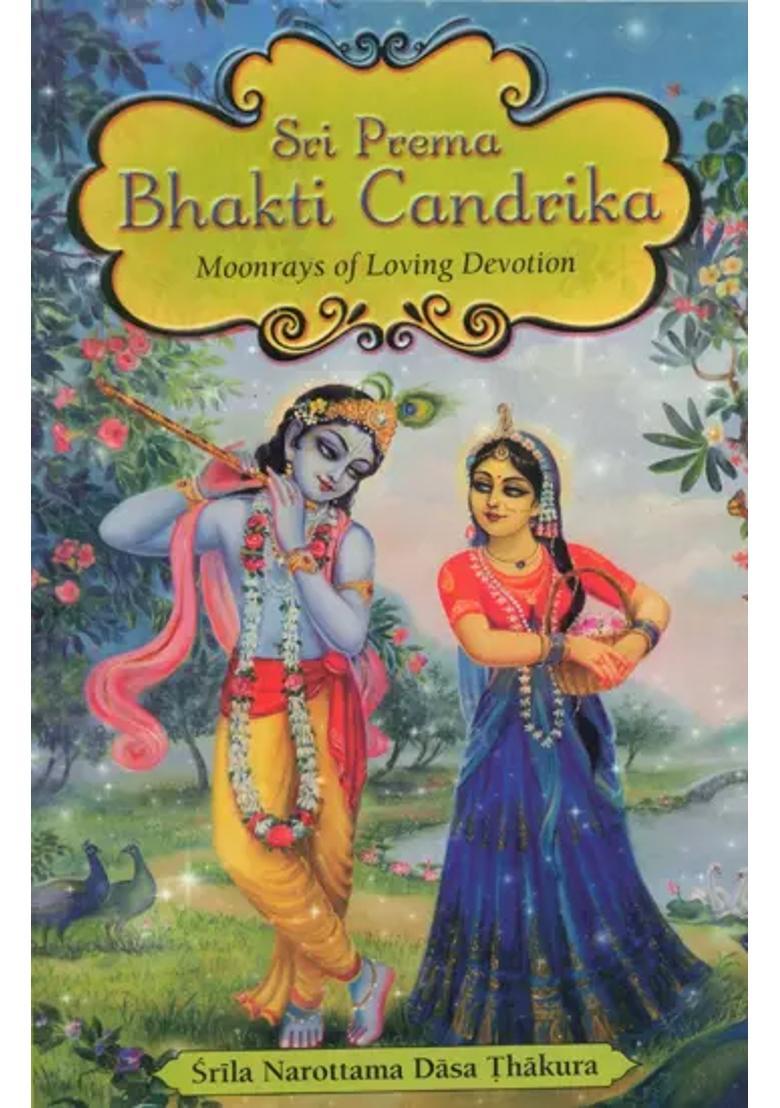 Sri Prema Bhakti-Candrika The Moonrays Of Loving Devotion - Indya