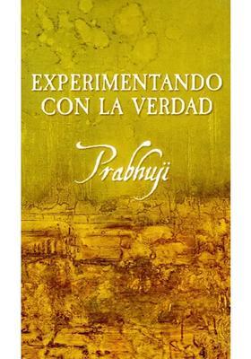 Experimentando Con La Verdad - Experimenting With The Truth Spanish
