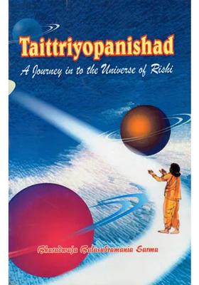 Taittriya Upanishad A Journey Into The Universe Of Rishi