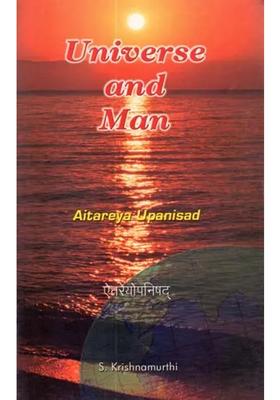 Universe And Man Aitareya Upanisad