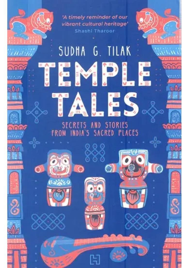 Temple Tales Secrets And Stories From India S Sacred Places - Indya