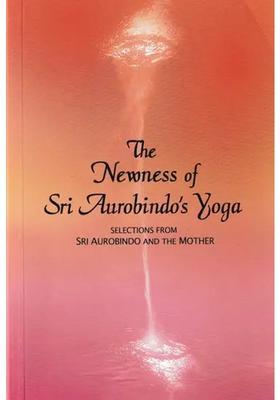 The Newness Of Sri Aurobindo