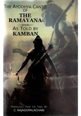 The Ayodhya Canto Of The Ramayana - As Told By Kamban