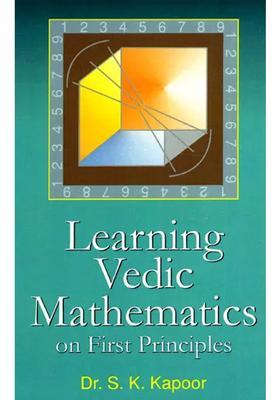 Learning Vedic Mathematics On First Principles