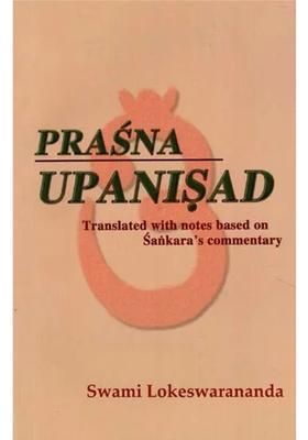 Prasna Upanisad- Translated With Notes Based On Sankara