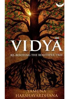 Vidya Re-Rooting The Beautiful Tree The Core Meaning And Purpose Of Education