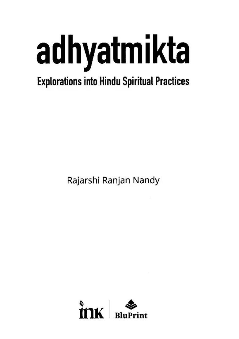 Adhyatmikta Explorations Into Hindu Spiritual Practices - Indya