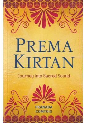 Prema Kirtan Journey Into Sacred Sound