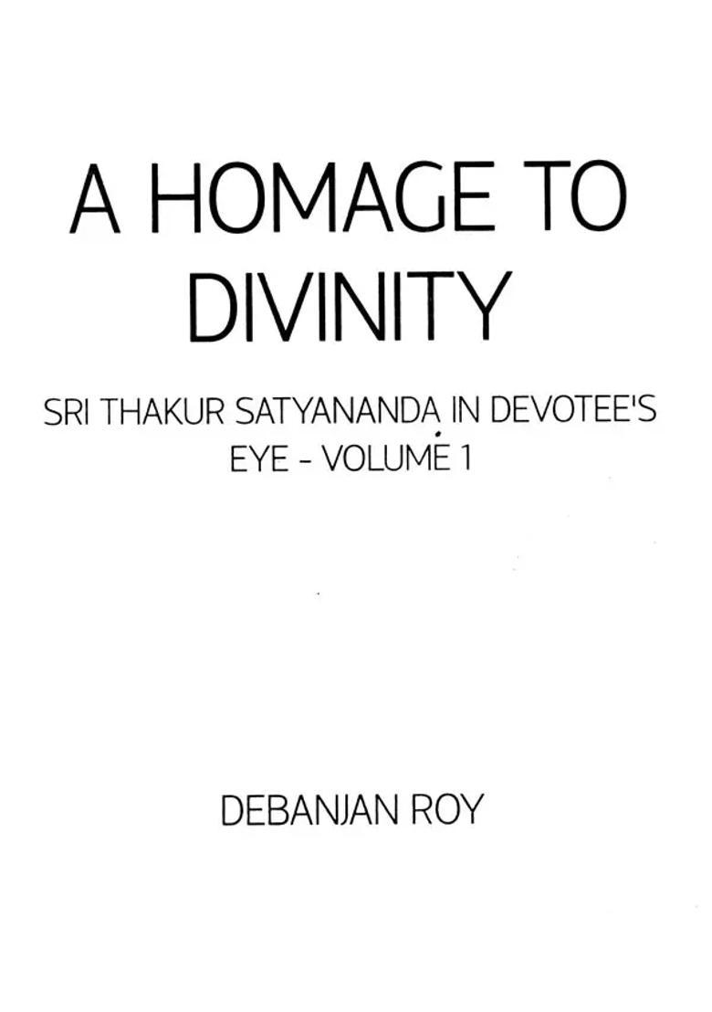 A Homage To Divinity Sri Thakur Satyananda- In Devotee