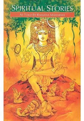 Spiritual Stories As Told By Ramana Maharshi