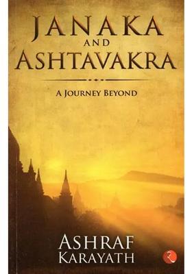 Janaka And Ashtavakra- A Journey Beyond