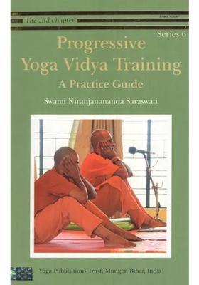 Progressive Yoga Vidya Training- A Practice Guide The 2Nd Chapter Series 6
