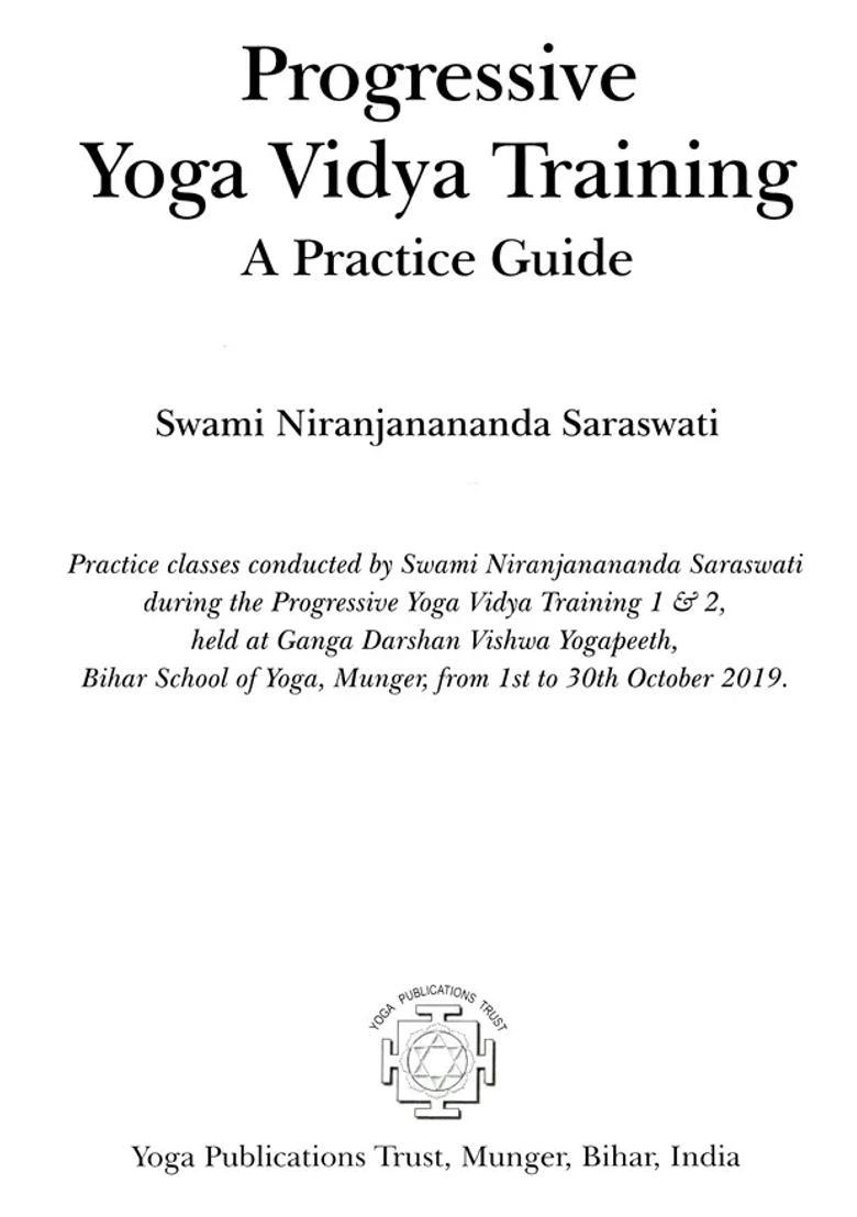 Progressive Yoga Vidya Training- A Practice Guide The 2Nd Chapter Series 6 - Indya