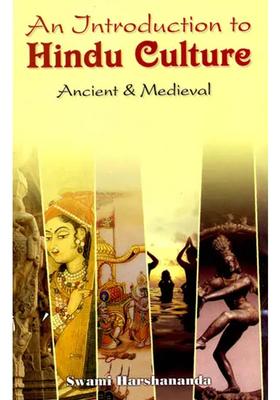 An Introduction To Hindu Culture Ancient And Medieval