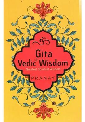 Gita & Vedic Wisdom- Greatest Spritual Wisdom