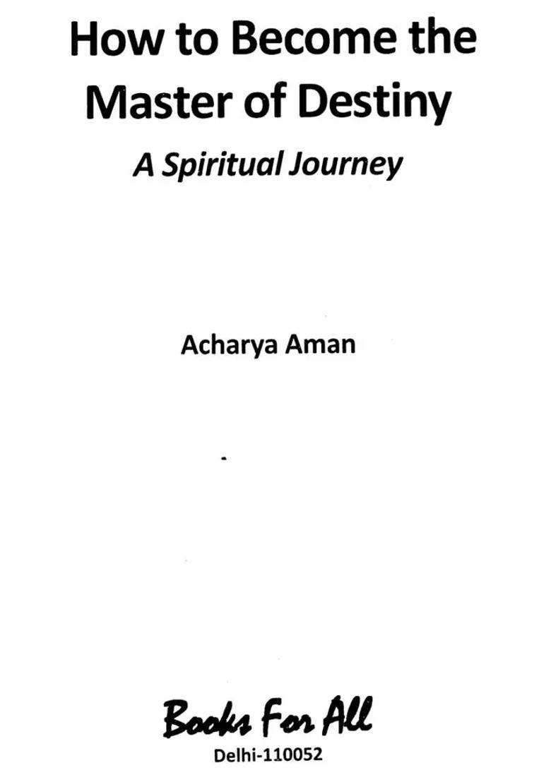 How To Become The Master Of Destiny - A Spiritual Journey - Indya