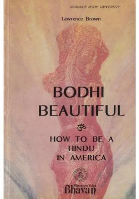 Bodhi Beautiful How To Be A Hindu In America An Old And Rare Book