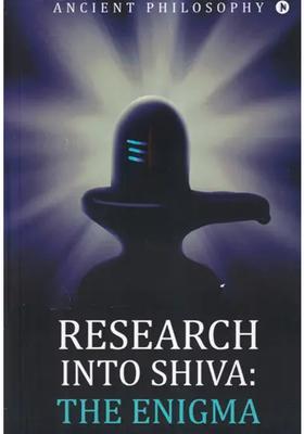 Research Into Shiva The Enigma Ancient Philosophy