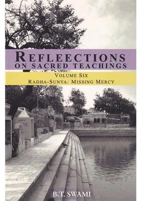 Reflections On Sacred Teachings Radha-Sunya Missing Mercy Volume- Vi