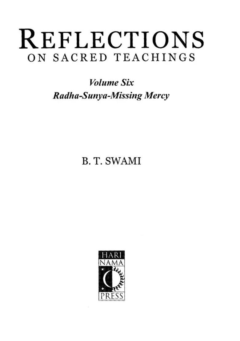 Reflections On Sacred Teachings Radha-Sunya Missing Mercy Volume- Vi - Indya
