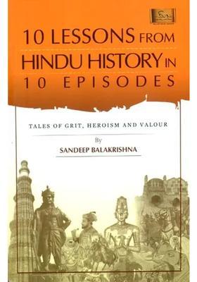 10 Lessons From Hindu History In 10 Episods- Tales Of Grit Heroism And Valour