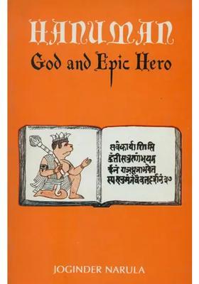 Hanuman God And Epic Hero The Origin And Growth Of Hanuman In Indian Literary And Folk Tradition
