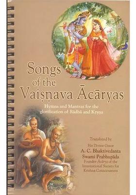 Songs Of The Vaisnava Acaryas Hymns And Mantras For The Glorification Of Radha And Krsna Krishna