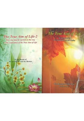 The True Aim Of Life - In The Words Of Sri Aurobindo And The Mother Set Of 2 Volumes