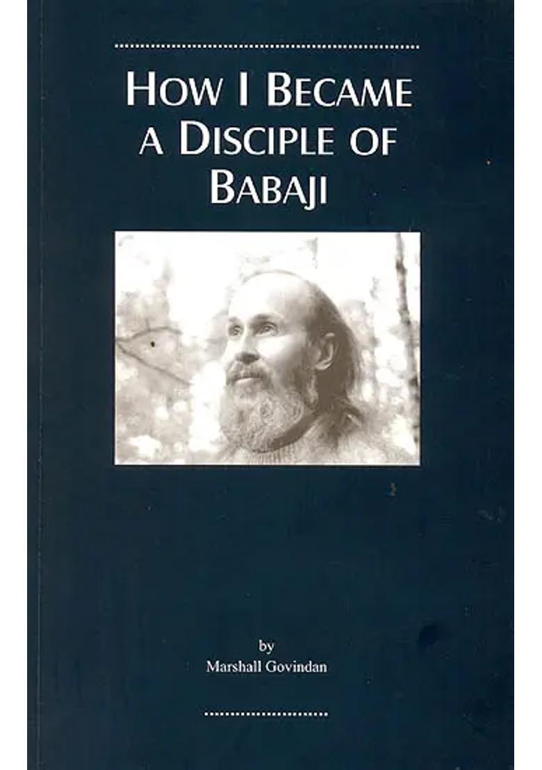 How I Became A Disciple Of Babaji - Indya