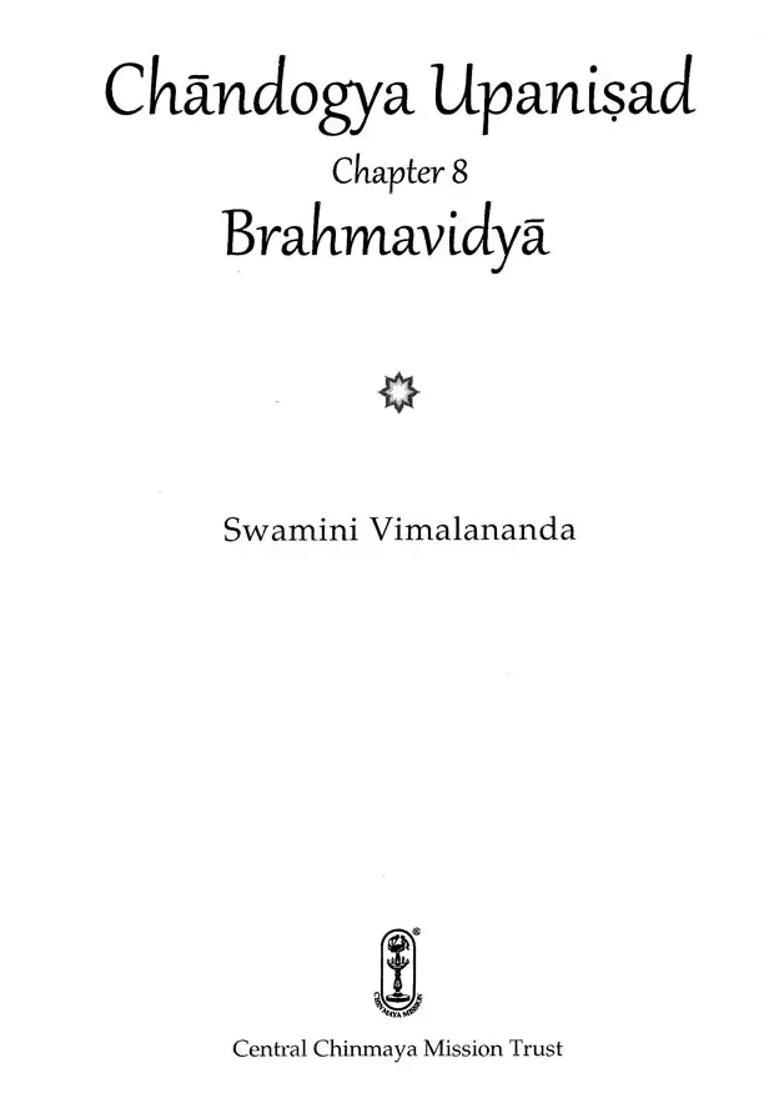 Brahma Vidya Notes On Chandogya Upanishad Chapter Eight Text Transliteration Word-To-Word Meaning And Detailed Commentary - Indya