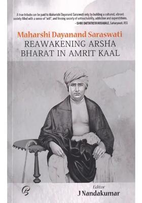 Reawakening Arsha Bharat In Amrit Kaal Maharshi Dayanand Saraswati