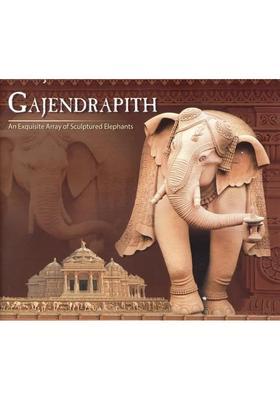 Gajendrapith- An Exquisite Array Of Sculptured Elephants A Pictorial Book