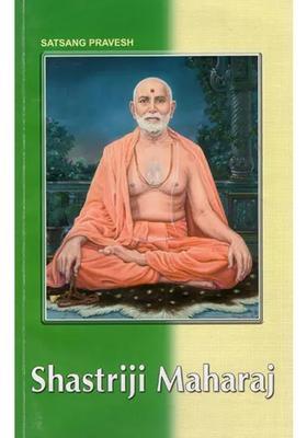Shastriji Maharaj A Brief Biography Of Brahmaswarup Shastriji Maharaj