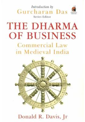 The Dharma Of Business Commercial Law In Medieval India